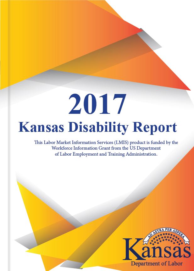 Kansas Labor Information Center (KLIC) 2017 Kansas Disability Report